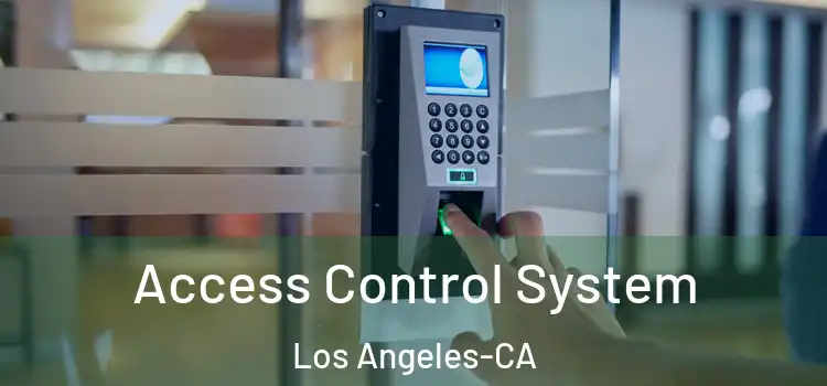  Access Control System Los Angeles-CA