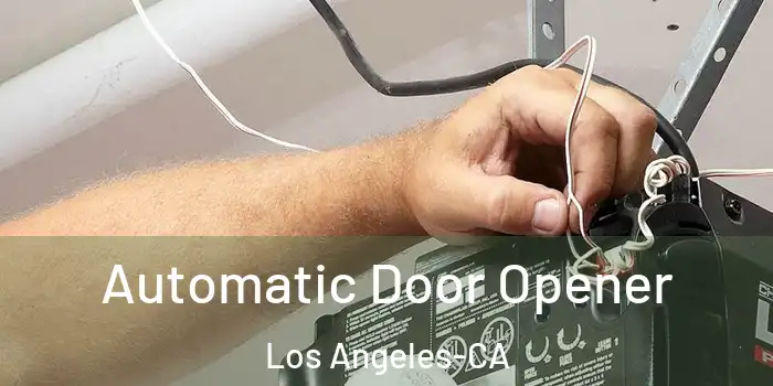 Automatic Door Opener Los Angeles-CA