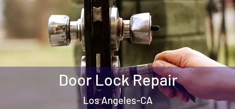  Door Lock Repair Los Angeles-CA