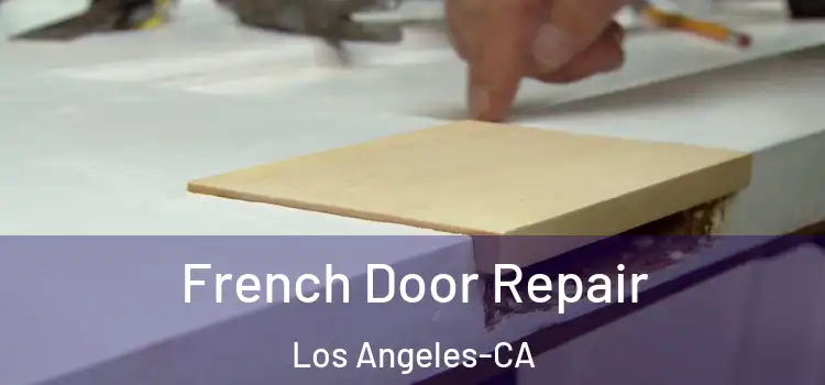  French Door Repair Los Angeles-CA