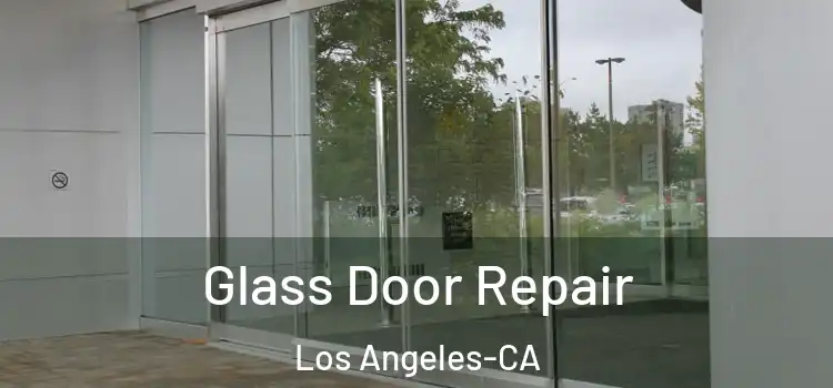  Glass Door Repair Los Angeles-CA