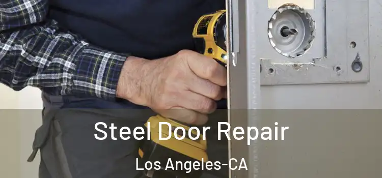  Steel Door Repair Los Angeles-CA